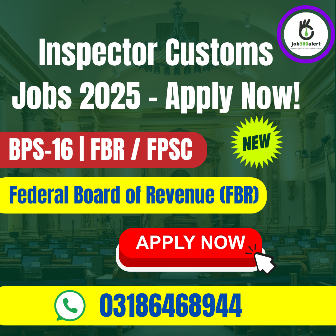 Inspector Customs & Excise Job 2025 – Apply for FBR BPS-16 Career Opportunity