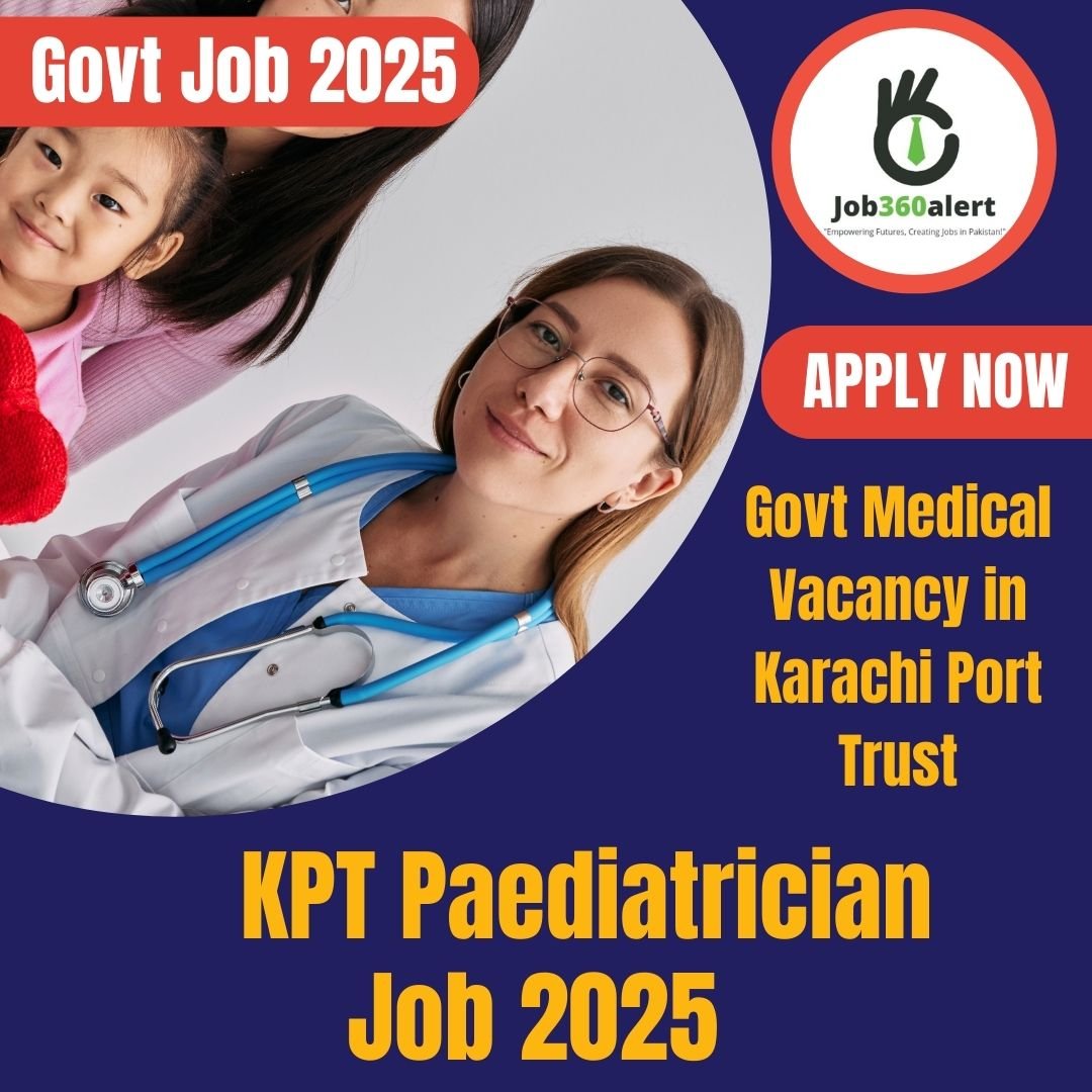KPT Paediatrician Job 2025 – Medical Job Opportunity at Karachi Port Trust