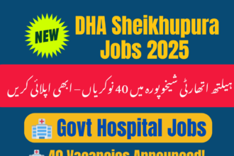 District Health Authority Sheikhupura Jobs 2025 – 40 Health Department Vacancies
