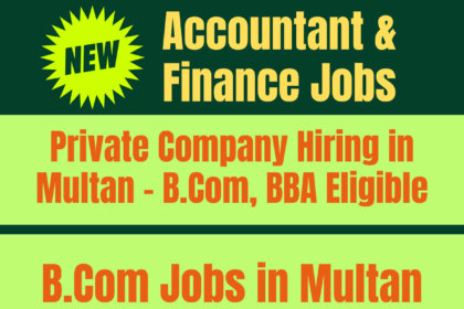 Accounts officer and accountant vacancies 2025 in Multan private sector