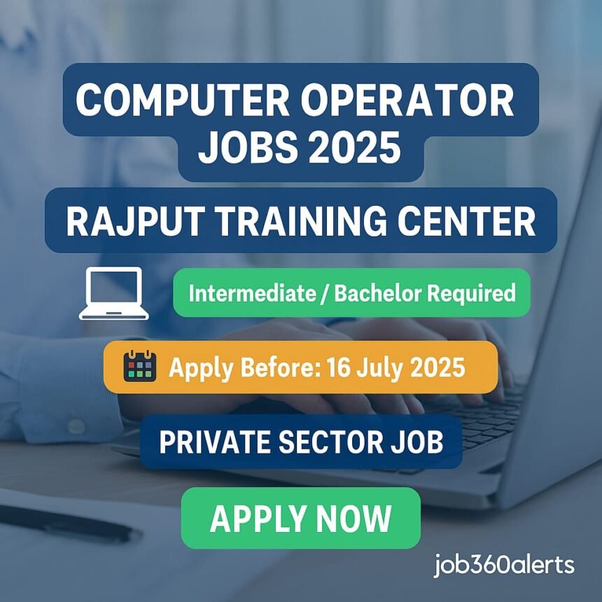 Rajput Training Center Computer Operator job 2025 – Apply Now
