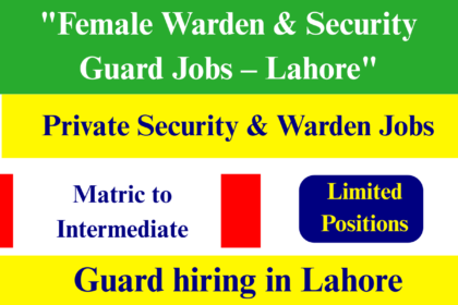 Security guard and female warden job vacancies in Lahore 2025