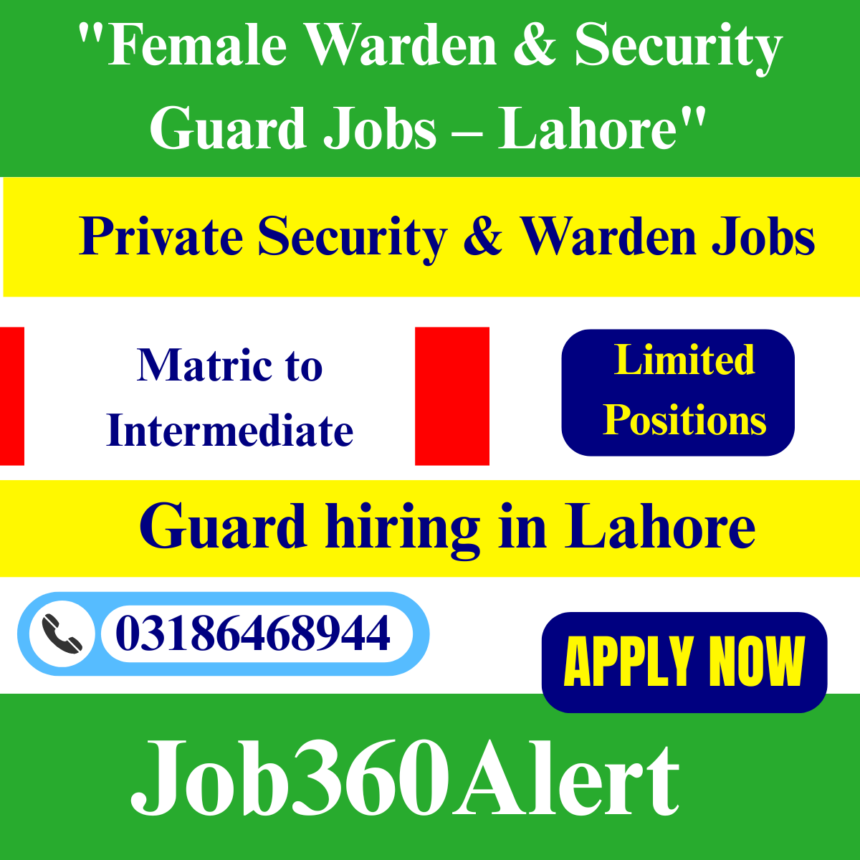 Security guard and female warden job vacancies in Lahore 2025