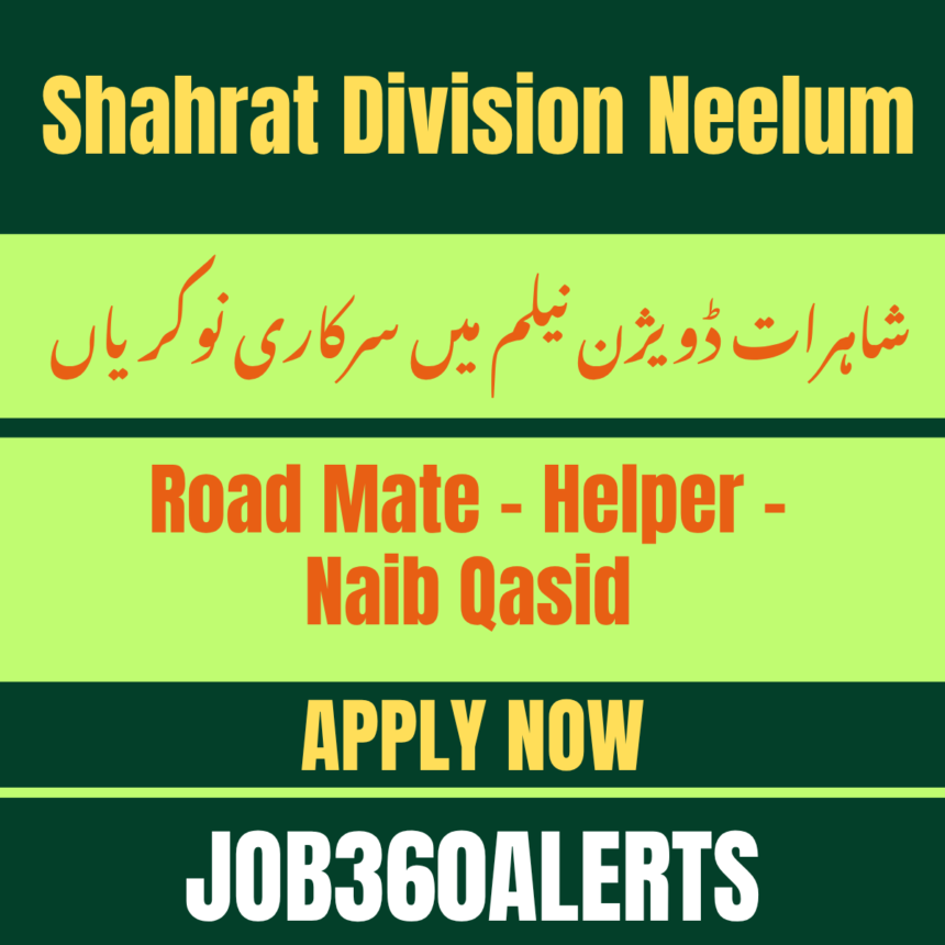 Shahrat Division Neelum hiring staff for road maintenance and support 2025