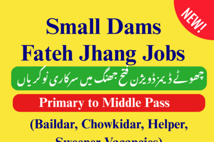 Small Dams Division Fateh Jhang hiring labor staff for irrigation projects 2025