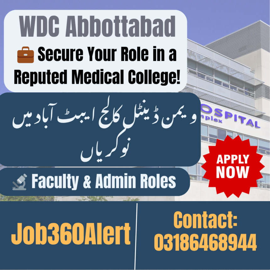 Women Dental College Abbottabad hiring faculty and admin staff 2025