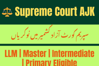 Supreme Court of AJK multiple vacancies for legal and admin staff 2025