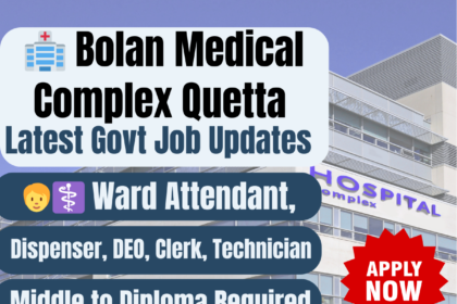 Bolan Medical Complex Quetta job openings for paramedical and admin staff 2025