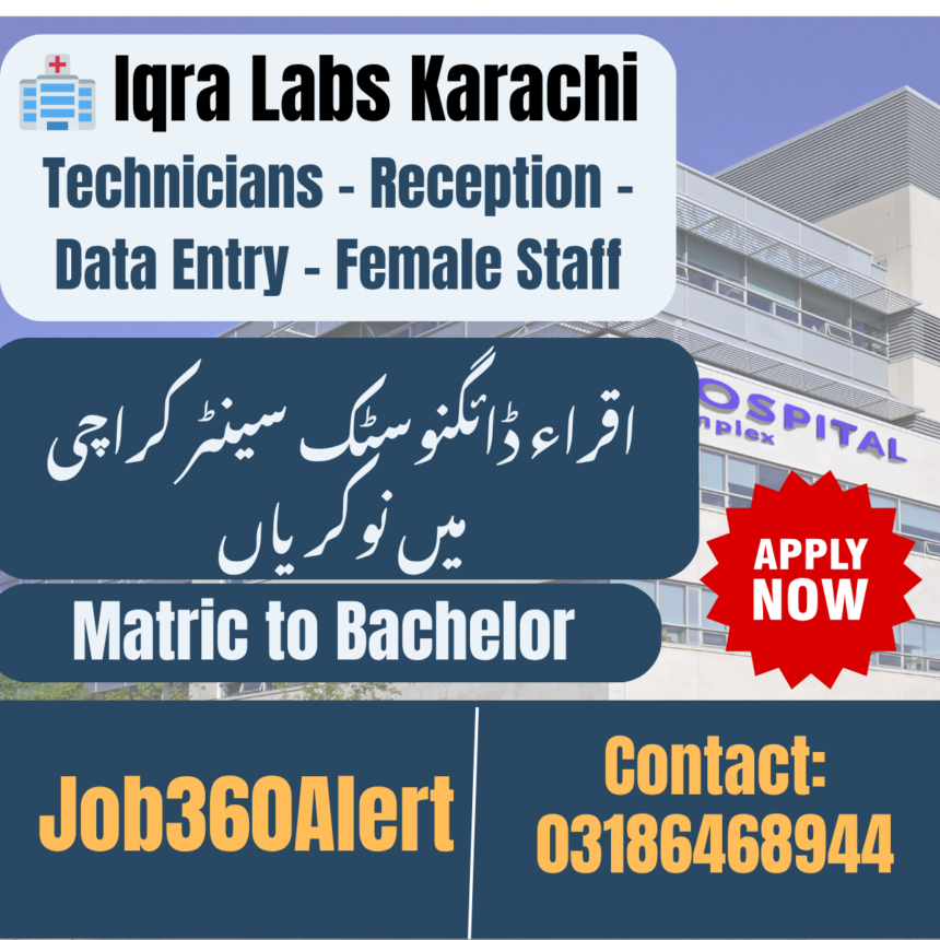 Iqra Diagnostic Centre Karachi medical lab staff and support vacancies 2025