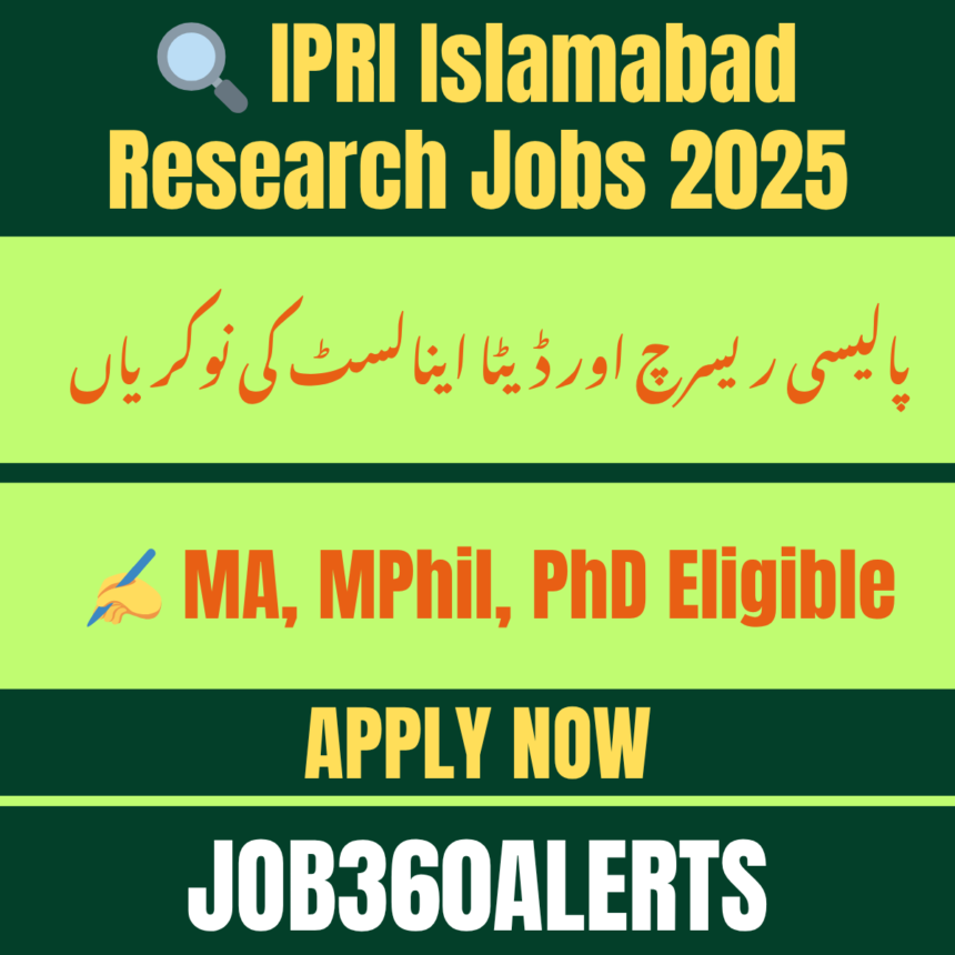 IPRI Islamabad hiring research associates, analysts, and fellows 2025